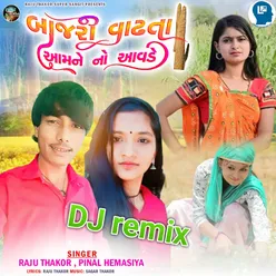 Bajri Vadhta Aamne No Avade Dj Remix